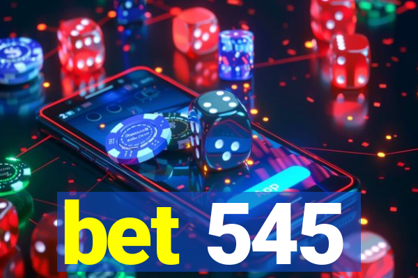 bet 545